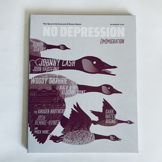 NO DEPRESSION QUARTERLY JOURNAL Summer 2018: (IM)MIGRATION By Freshgrass NEW