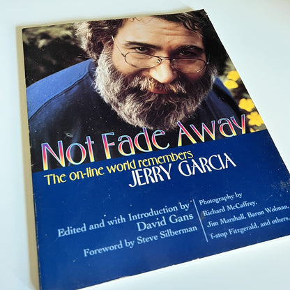 Not Fade Away: The Online World Remembers Jerry Garcia by Gans, David